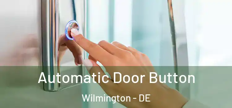 Automatic Door Button Wilmington - DE