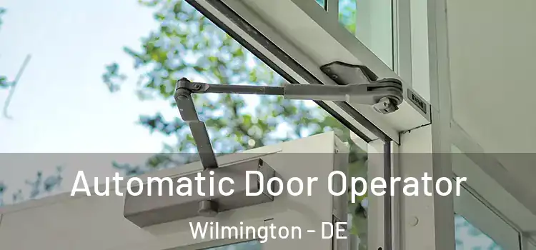 Automatic Door Operator Wilmington - DE