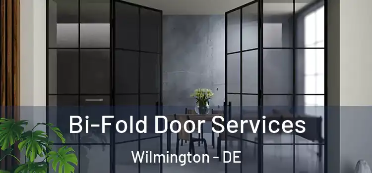 Bi-Fold Door Services Wilmington - DE