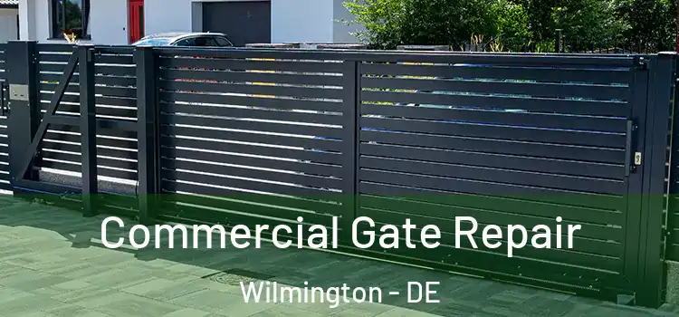 Commercial Gate Repair Wilmington - DE