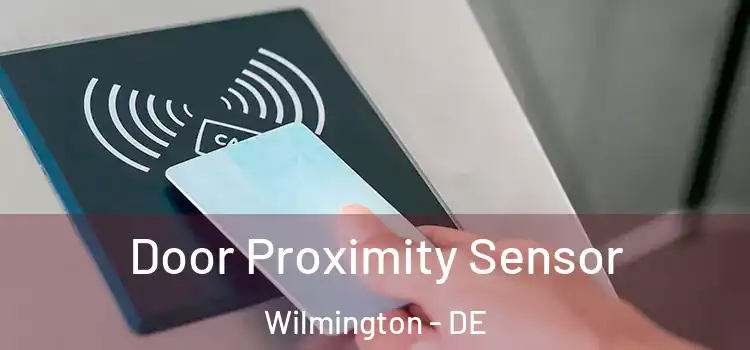  Door Proximity Sensor Wilmington - DE