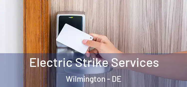  Electric Strike Services Wilmington - DE