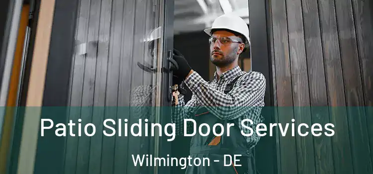 Patio Sliding Door Services Wilmington - DE