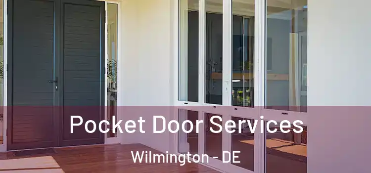 Pocket Door Services Wilmington - DE