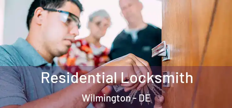 Residential Locksmith Wilmington - DE