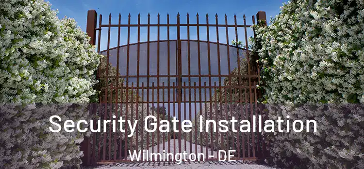 Security Gate Installation Wilmington - DE