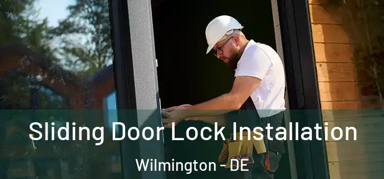 Sliding Door Lock Installation Wilmington - DE