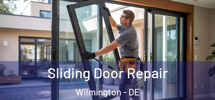 Sliding Door Repair Wilmington - DE