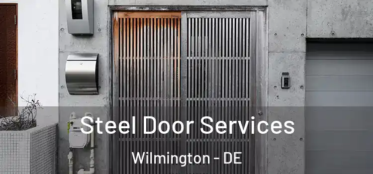 Steel Door Services Wilmington - DE